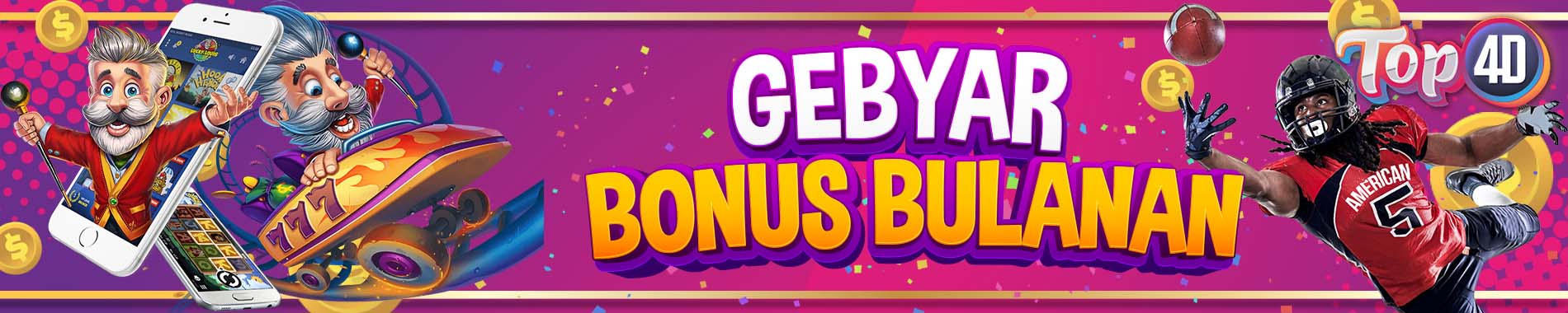 GEBYAR BONUS BULANAN TOP4D